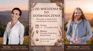 Plakat warsztatu „Od wiedzenia do doświadczenia” w Beskidzie Niskim z portretami prowadzących: Anji Zając i Nikity Gribenko